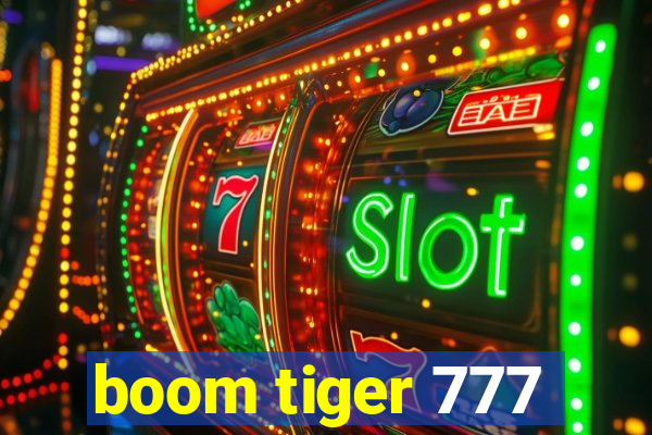 boom tiger 777